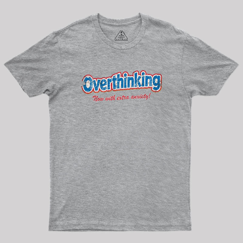 Overthinking Extra Anxiety Edition  T-Shirt