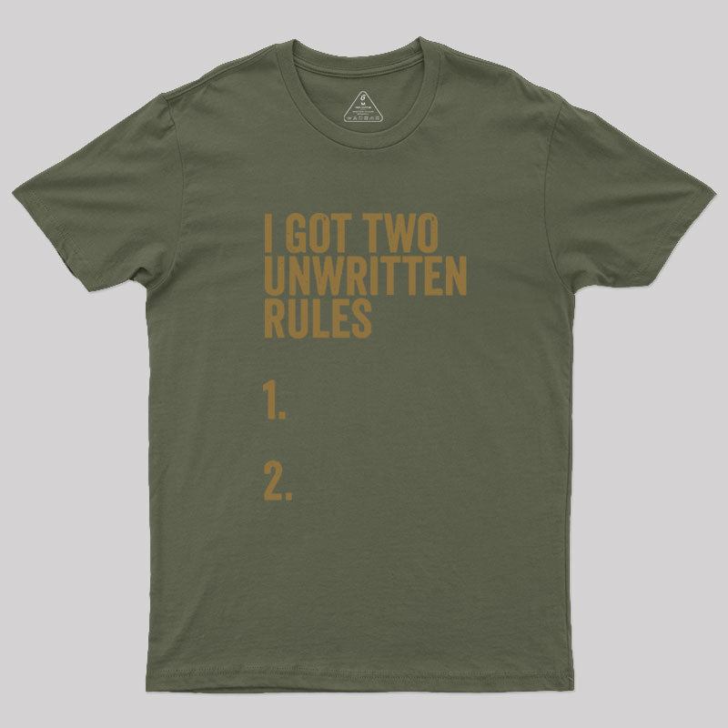 I Got Two Unwritten Rules funny meme  T-Shirt