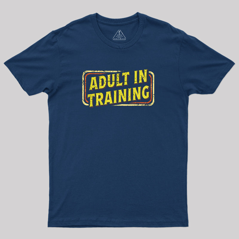 Adult In Training  T-Shirt