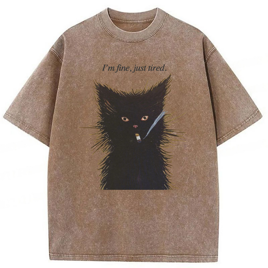 bbb I'm Fine Just Tired Cat Smoking Washed T-shirt