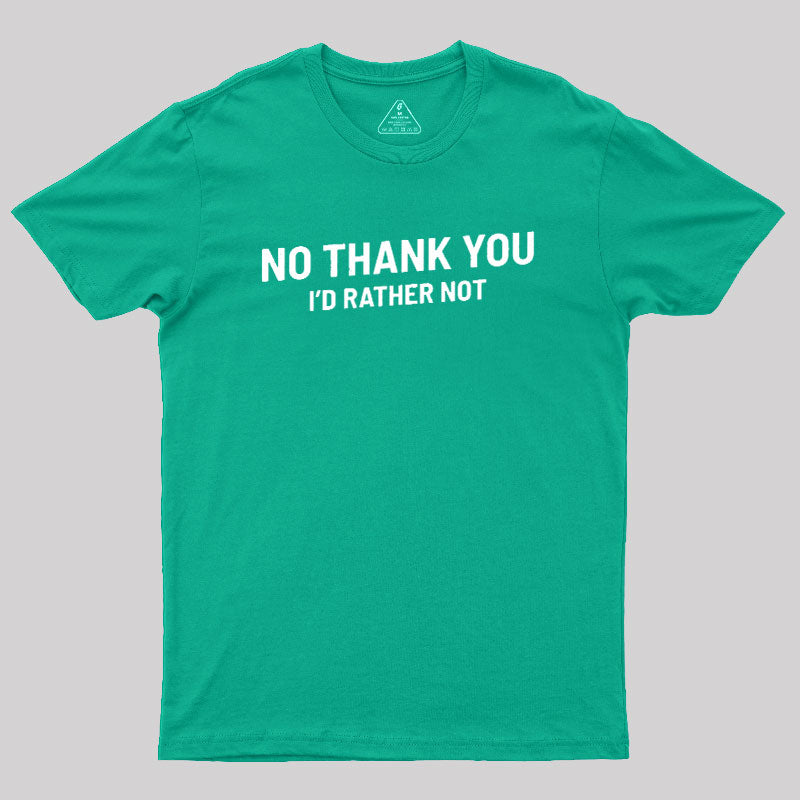 No Thank You  T-Shirt