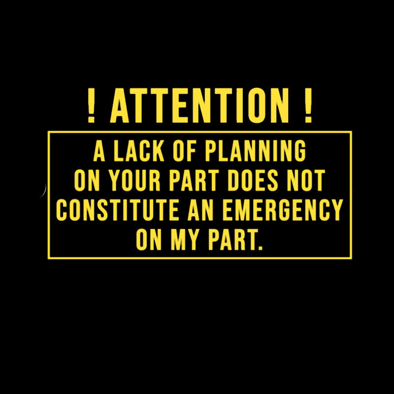 Lack Of Planning  T-Shirt