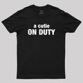 Cutie on Duty  T-Shirt