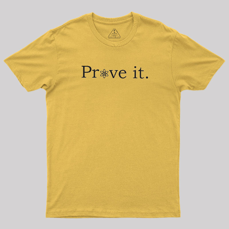 Prove It  T-Shirt