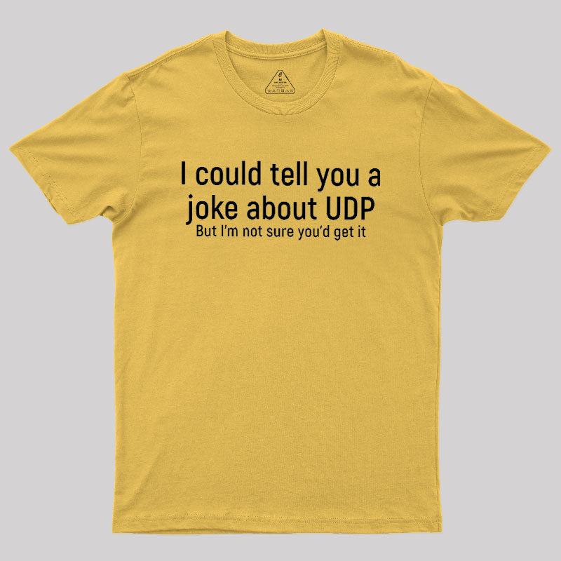 Joke About UDP  T-Shirt