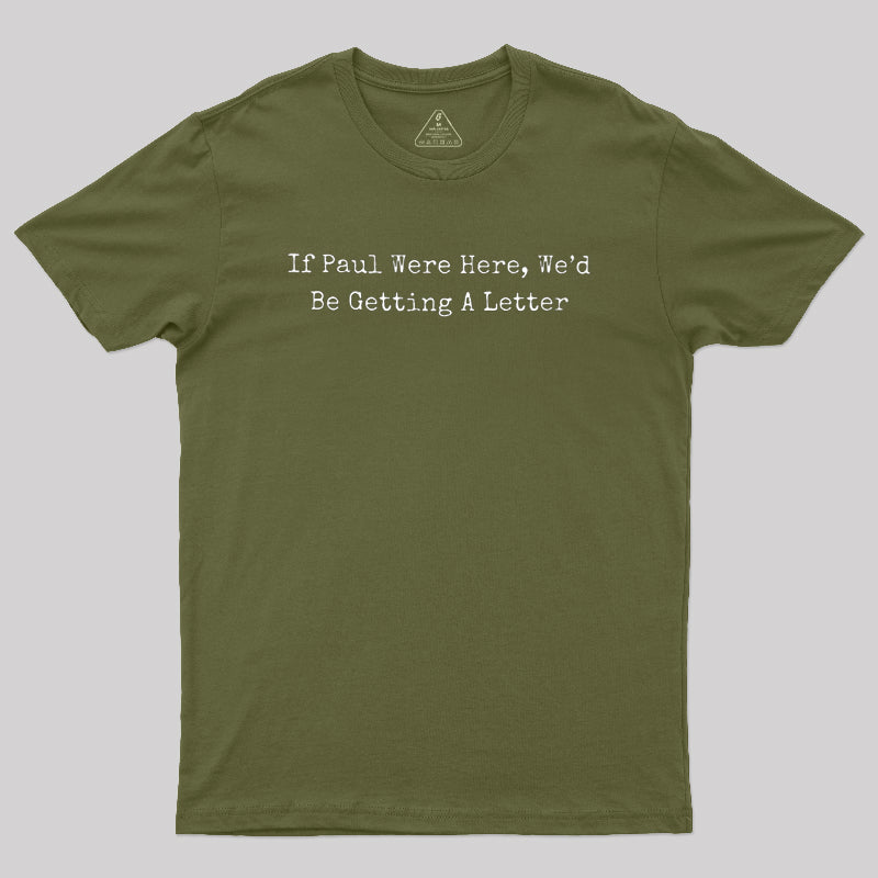If Paul Were Here  T-Shirt