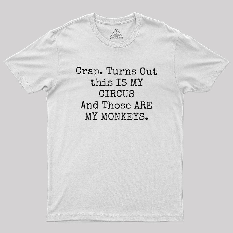 Not My Circus Not My Monkeys  T-Shirt