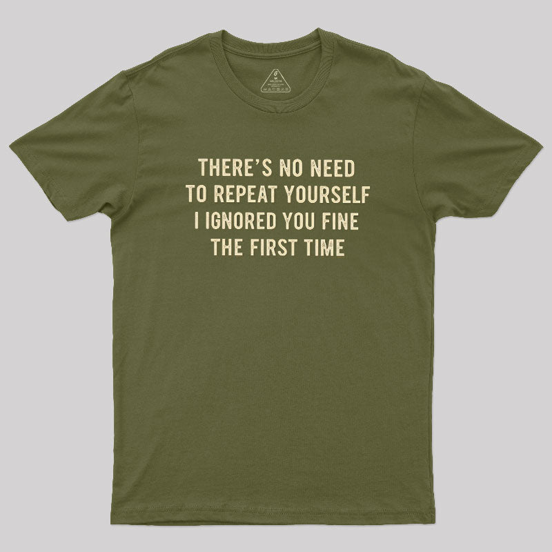 First Time Ignored  T-Shirt