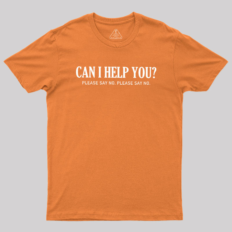 Can I Help You  T-Shirt
