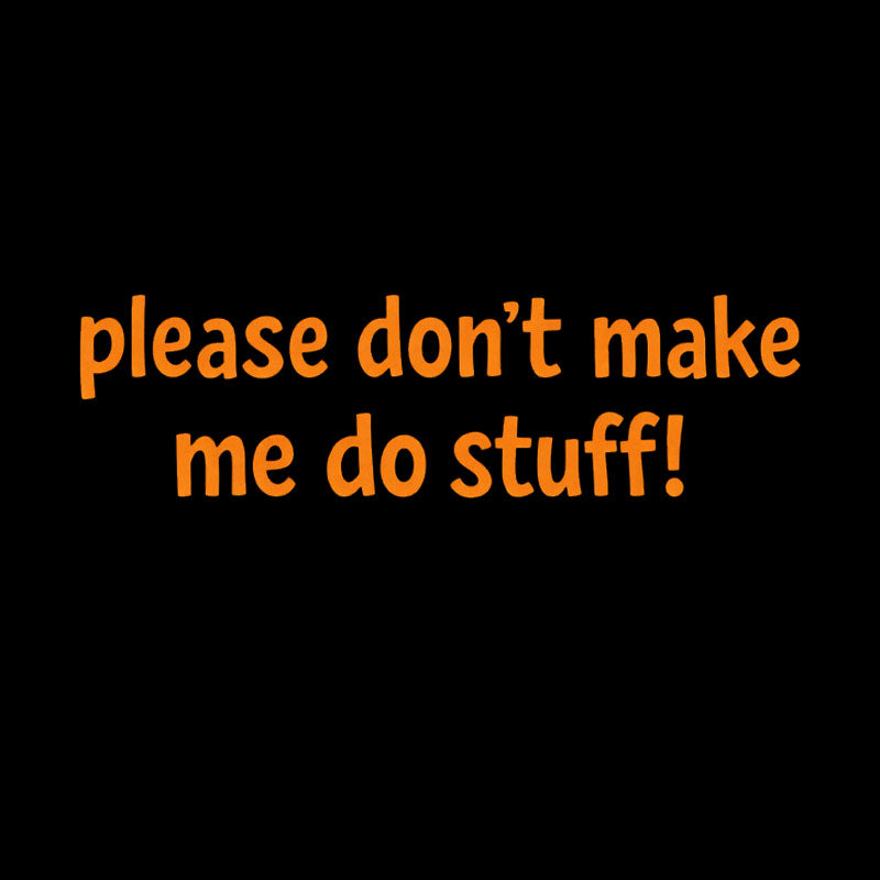 I'm Lazy!  T-Shirt