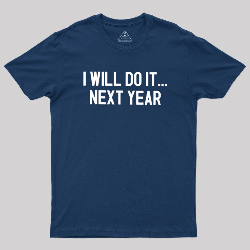 Next Year Goals  T-Shirt
