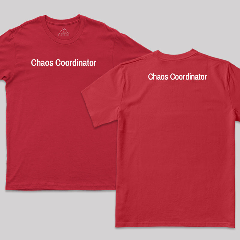 Chaos Coordinator Front and Back Printed T-Shirt