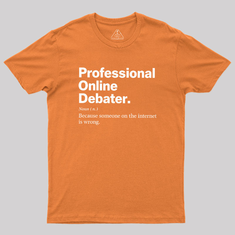 Professional Online Debater  T-Shirt
