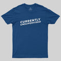 Currently Unsupervised Badge  T-Shirt