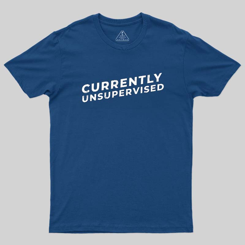 Currently Unsupervised Badge  T-Shirt