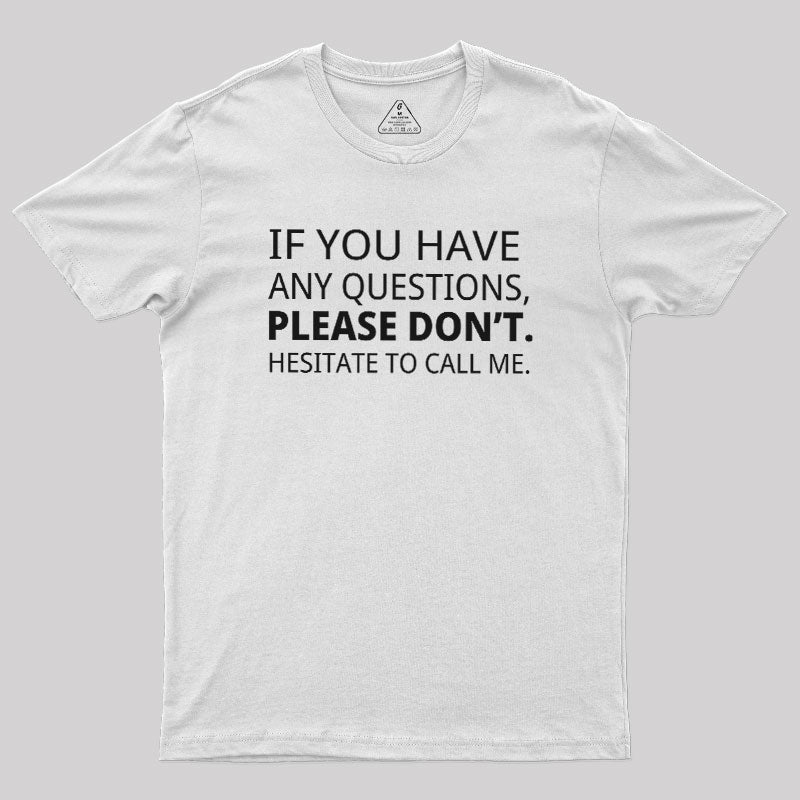 Hesitate to Call Me  T-Shirt