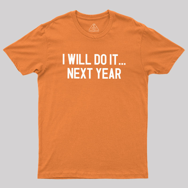 Next Year Goals  T-Shirt