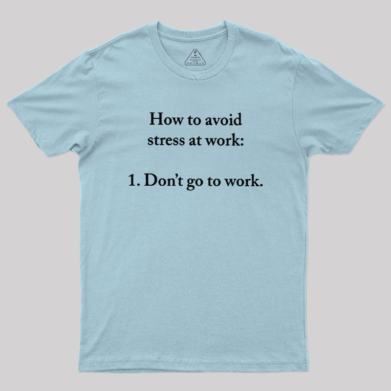 How to Aviod Stress at Work  T-Shirt