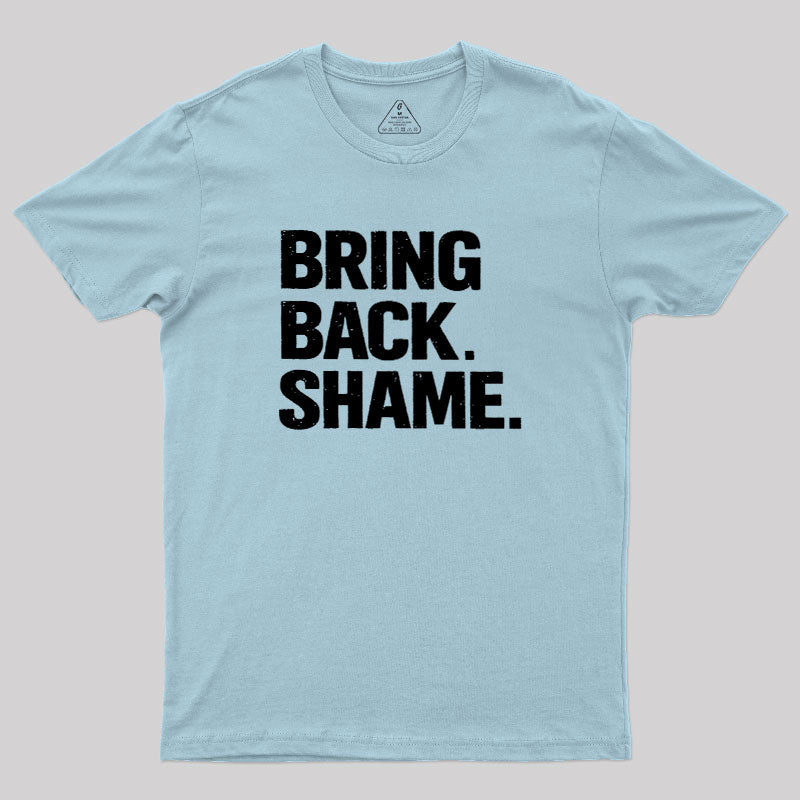 Bring Back Shame  T-Shirt
