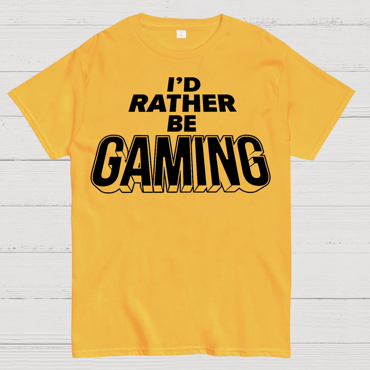 I'd Rather Be Gaming  T-Shirt