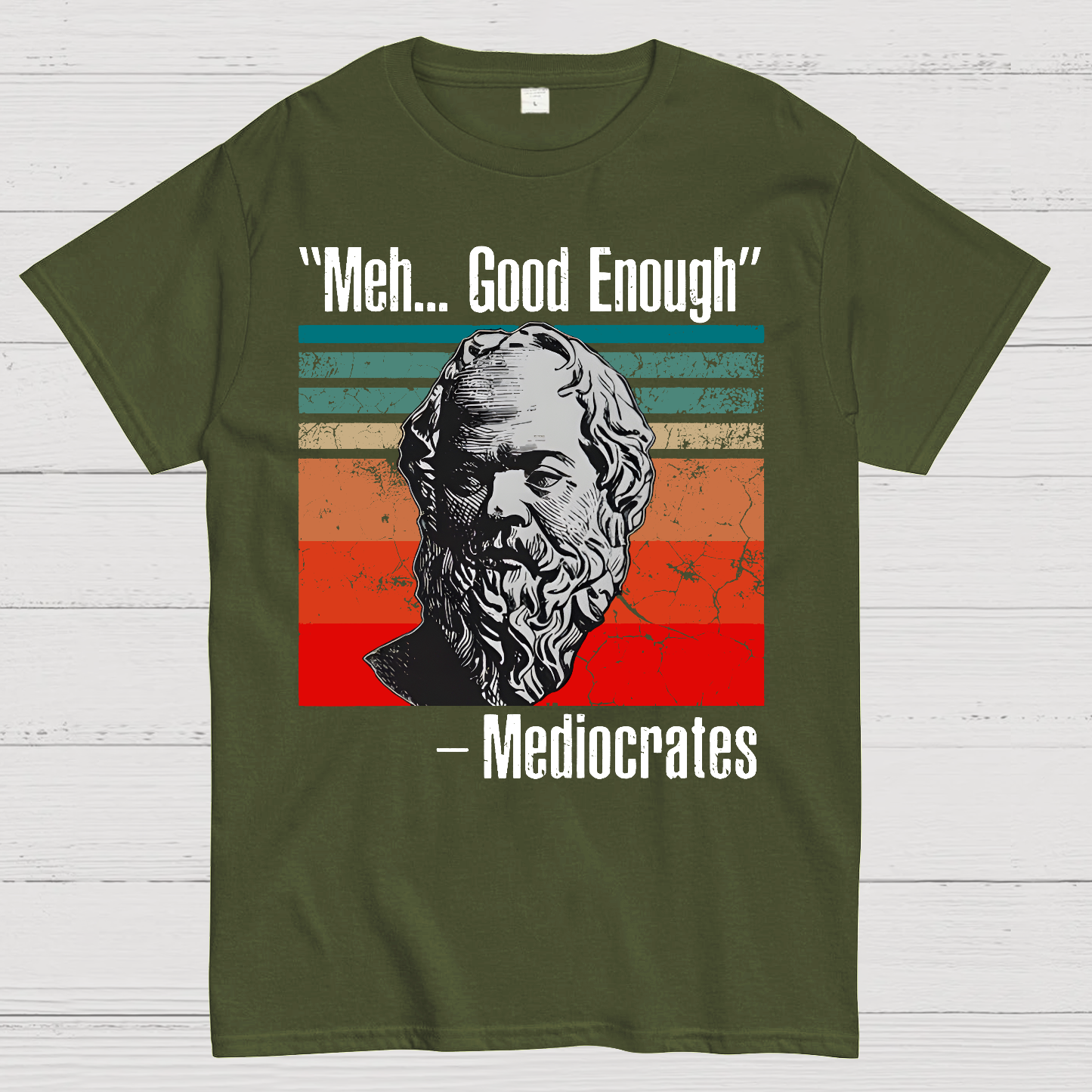 Meh Good Enough Mediocrates  T-Shirt