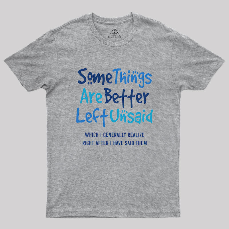 Some Things Are Just Better Left Unsaid  T-Shirt