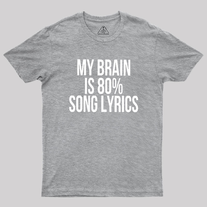 My Brain Is 80% Song Lyrics  T-Shirt