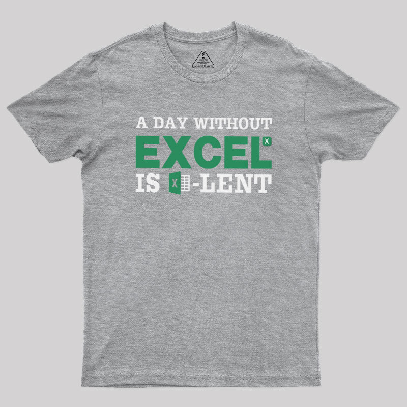 A Day Without Excel  T-Shirt