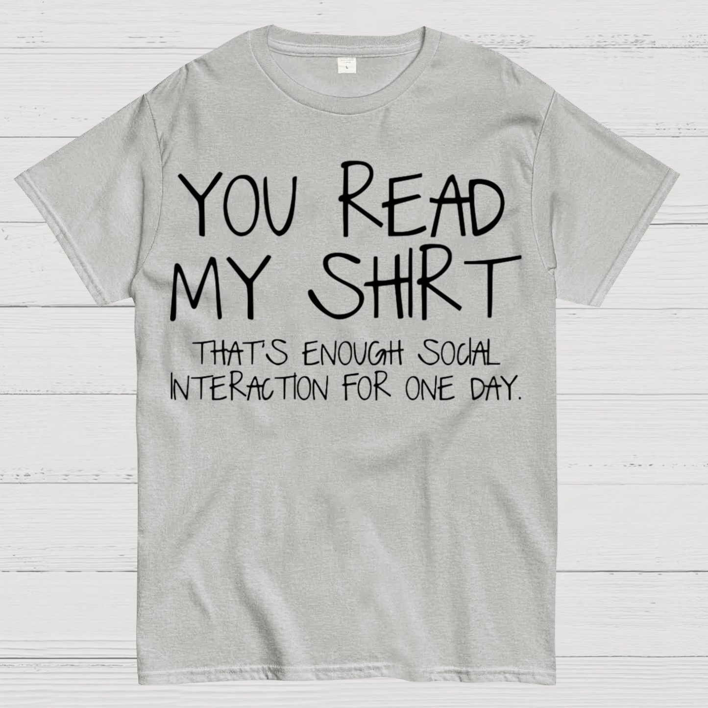 You Read My Shirt Thats Enough Novel, Satirical And Funny y T-Shirt