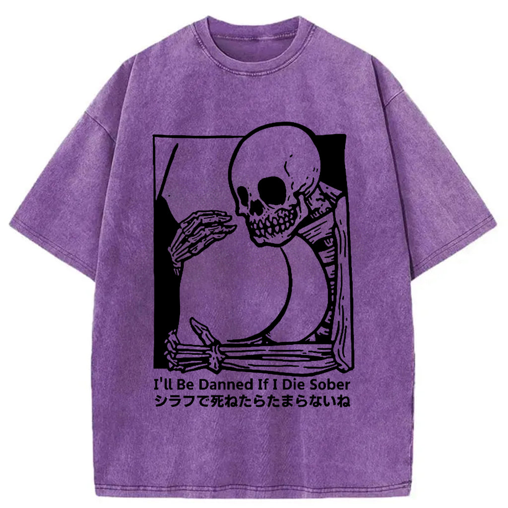 bbb I'll Be Damned If I Die Sober Vintage Washed T-shirt