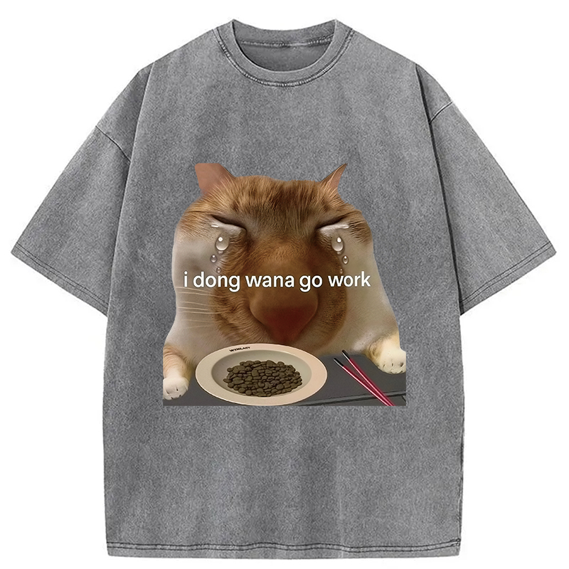 bbb I Dong Wana Go Work Washed T-Shirt