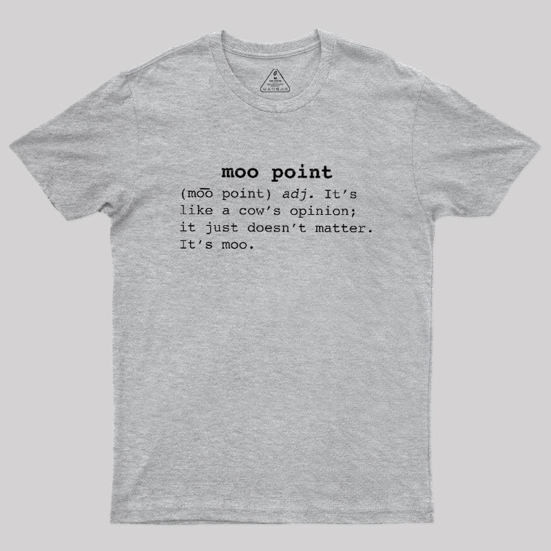 Moo Point  T-Shirt