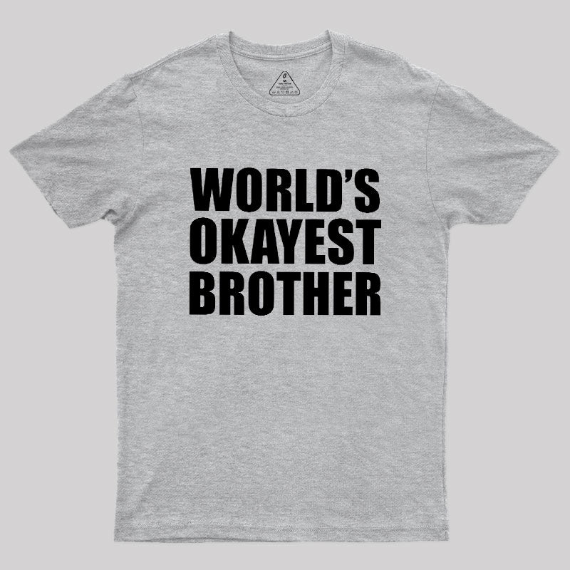 World's Okayest Brother  T-Shirt
