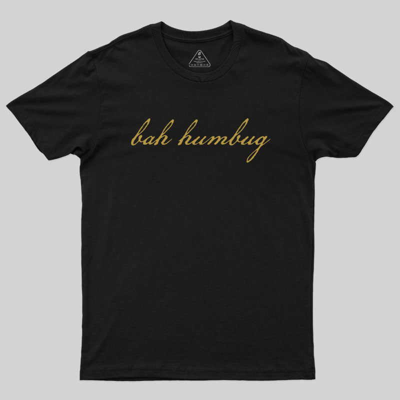 Bah Humbug Christmas Gold Script  T-Shirt
