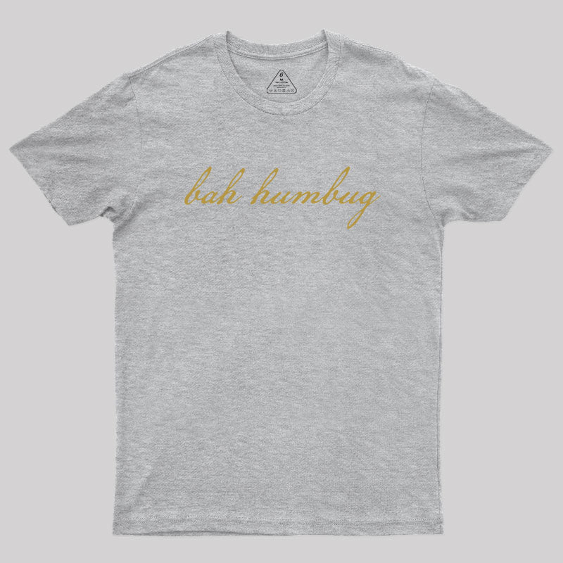 Bah Humbug Christmas Gold Script  T-Shirt