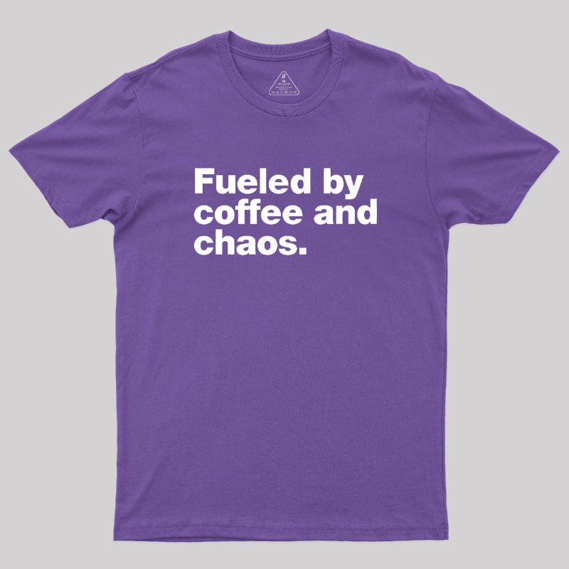 Fueled By Coffee and Chaos  T-Shirt