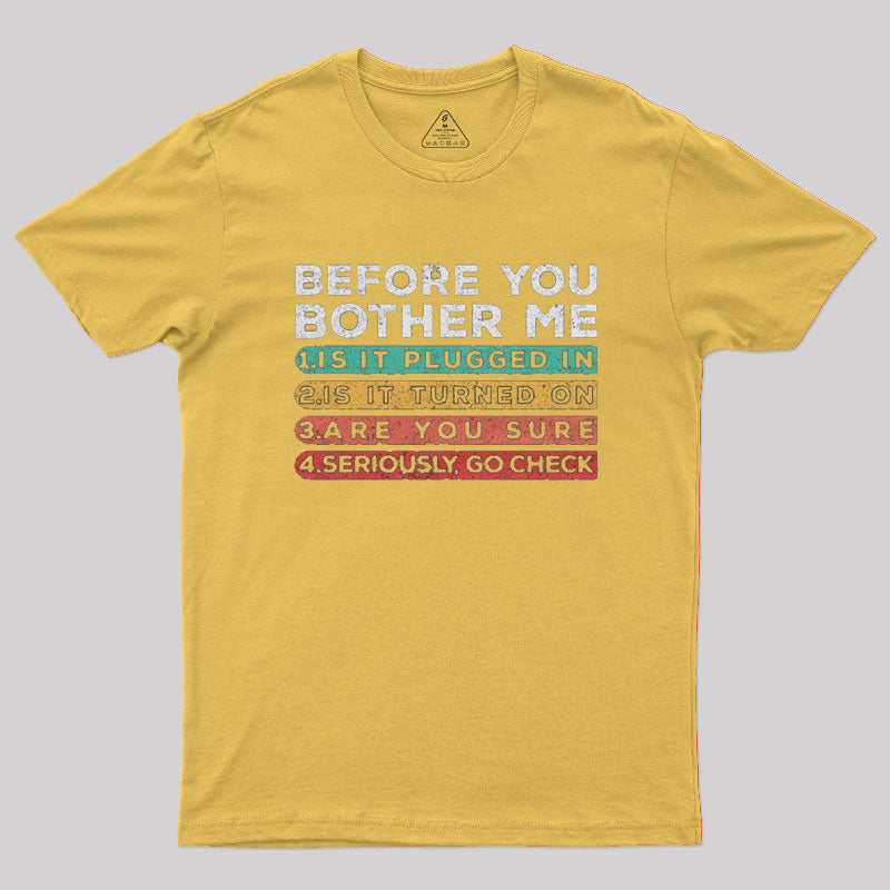 Before you Bother Me  T-Shirt