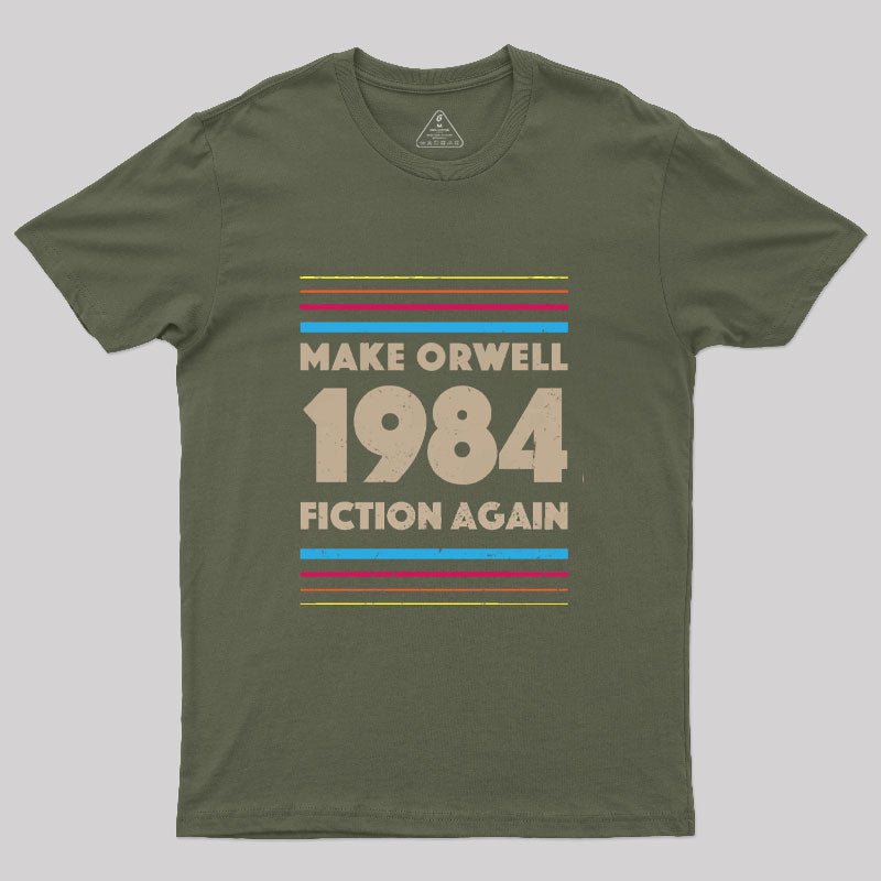1984 Make Orwell Fiction Again  T-Shirt