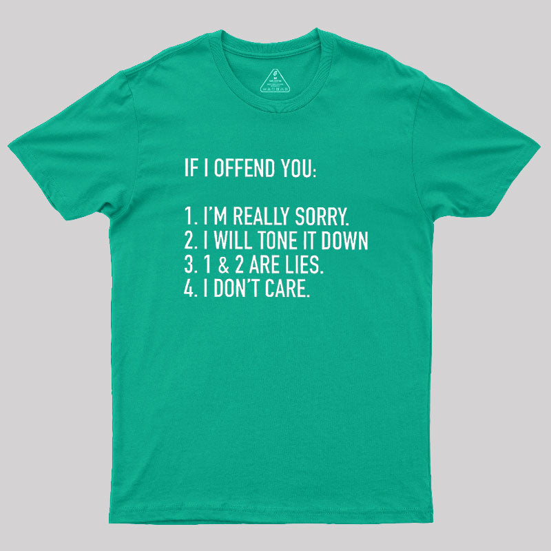 IF I OFFEND YOU  T-Shirt