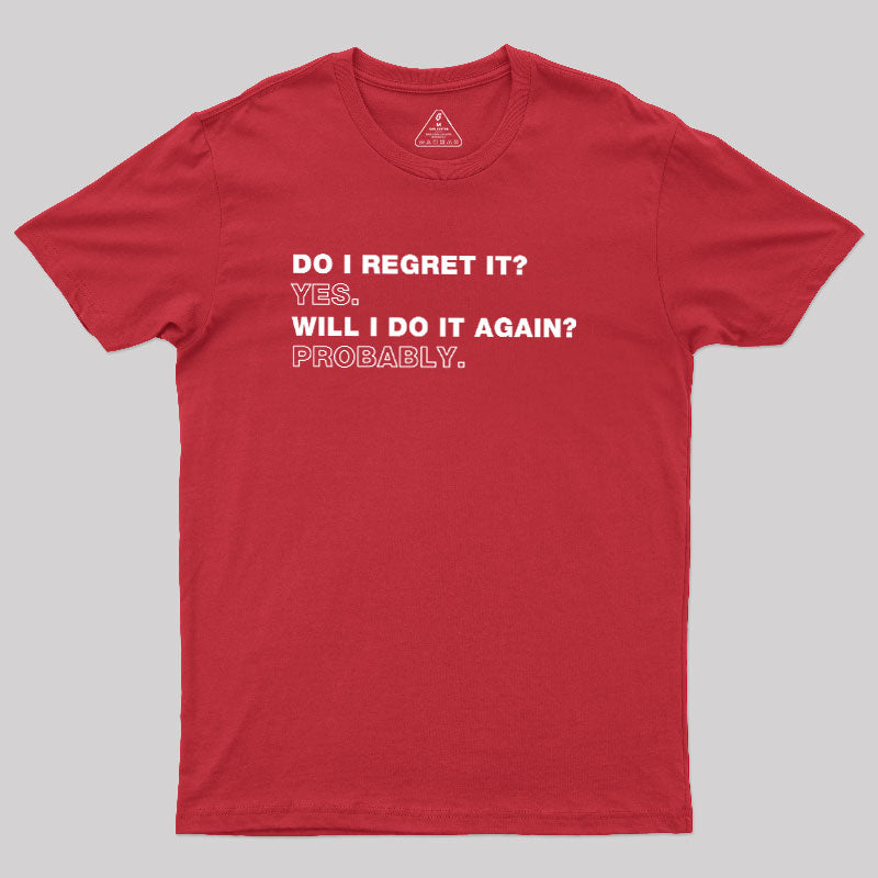 Do I Regret It  T-Shirt