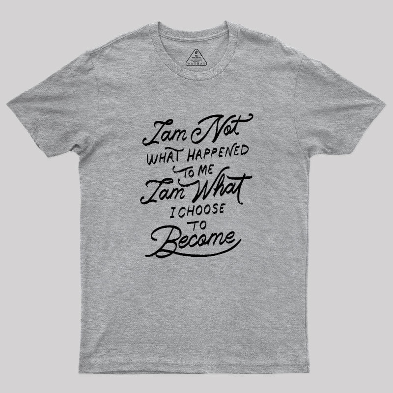 I Am Not What Happened To Me  T-Shirt