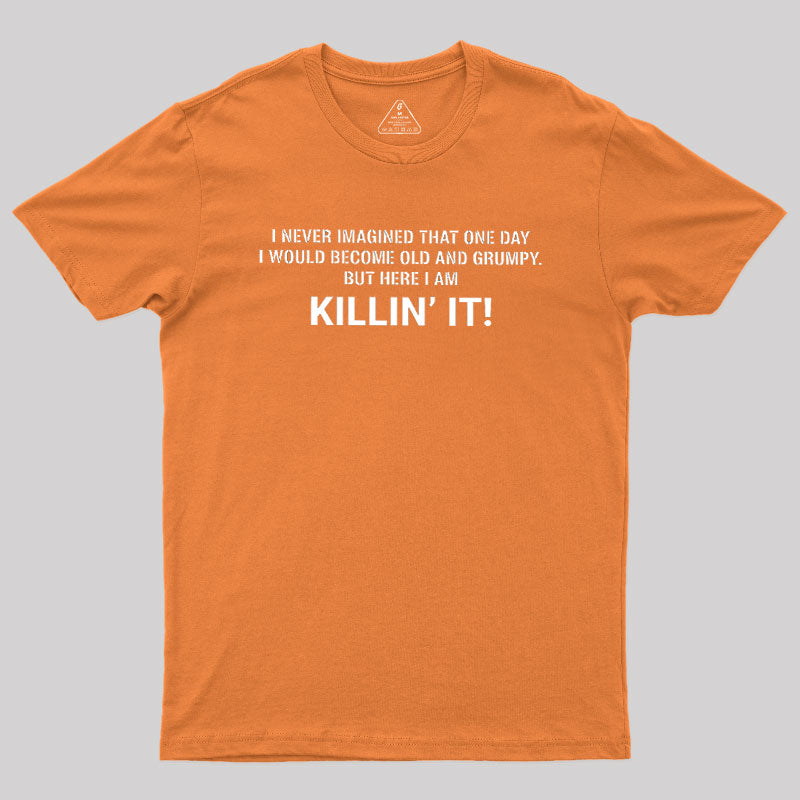Old and Grumpy  T-Shirt