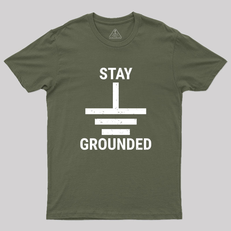 Stay Grounded Electrical Engineer Circuit  T-Shirt