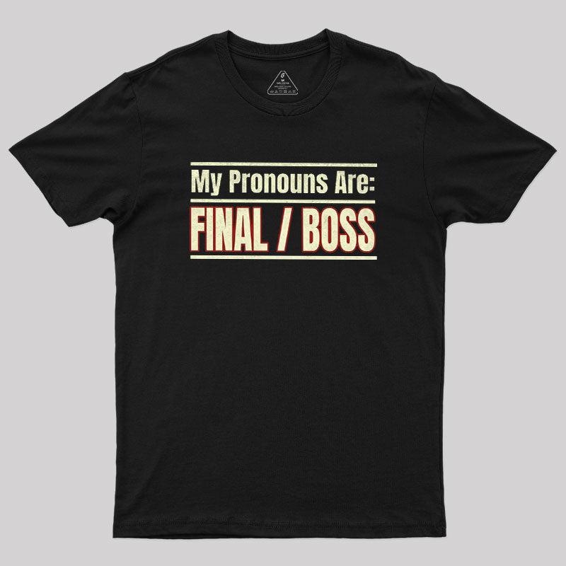 Final Boss Pronouns  T-Shirt