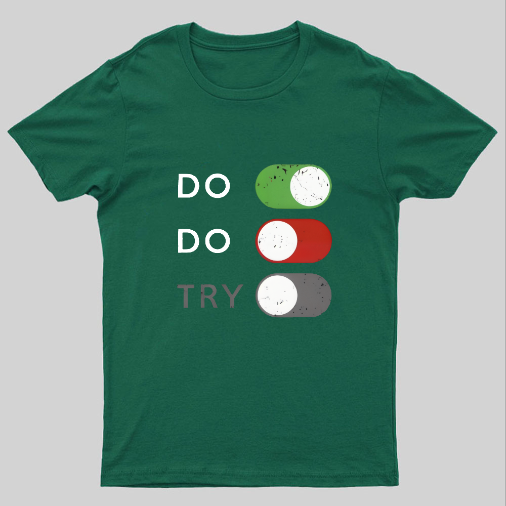 Do or do not. Try is disabled y T-Shirt