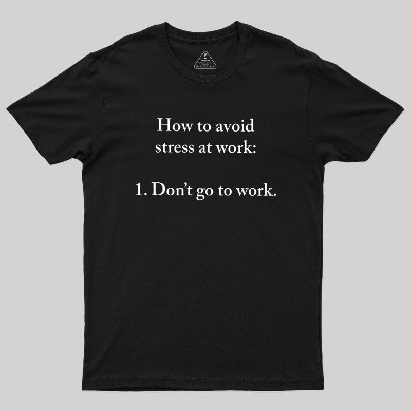 How to Aviod Stress at Work  T-Shirt