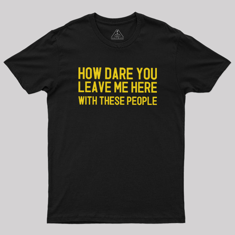 Left With These People  T-Shirt
