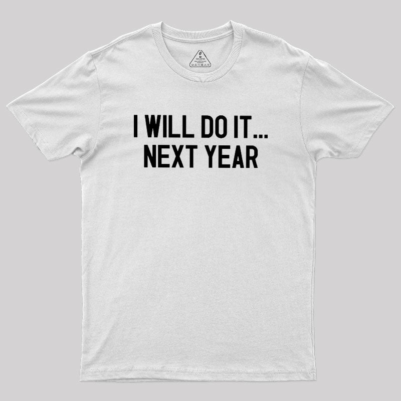 Next Year Goals  T-Shirt
