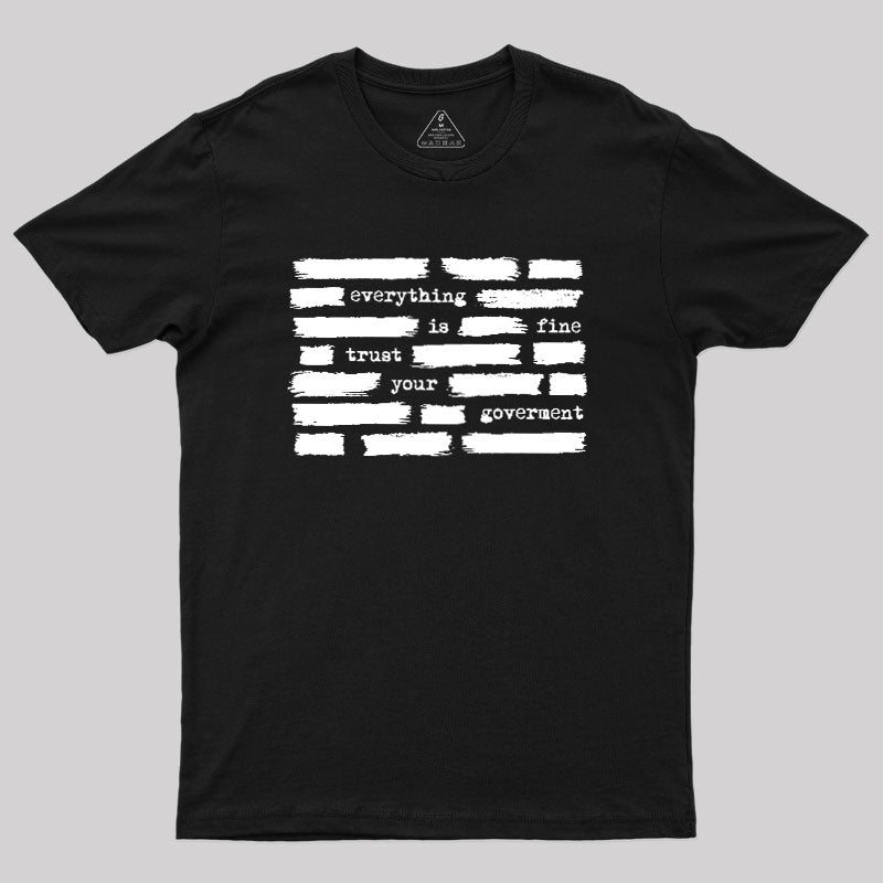 Everything Is Fine  T-Shirt