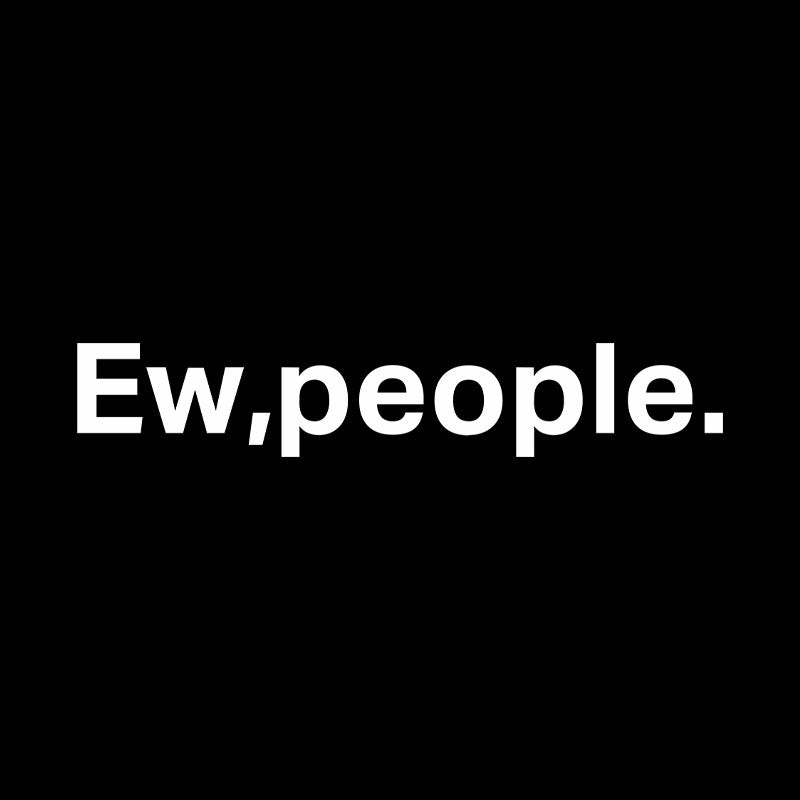 Ew People  T-Shirt